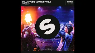 Will Sparks & Danny Avila - Fat Beat (Alex MA Remix)