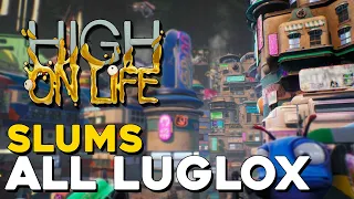 High On Life Slums All Luglox Locations