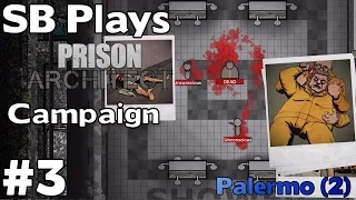 Family Troubles - SB Plays Prison Architect (Campaign) (Mission 2 Palermo)  [ep3]