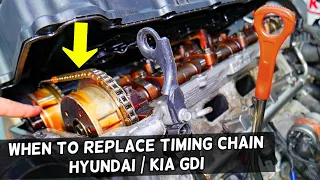 WHEN TO REPLACE TIMING CHAIN ON HYUNDAI KIA GDI 1.6 2.0 2.4 2.5