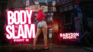 Baby Don - Hupenyu | BODYSLAM PART 2