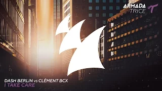 Dash Berlin vs Clément Bcx - I Take Care (Club Mix)