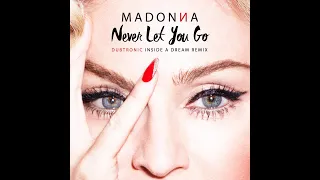 Madonna - Never Let You Go (Dubtronic Inside A Dream Remix)