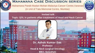 Dr Ashok Kumar Das, BBCI - QOL in treated HNSCC patients  (CP- Ca Oral Cavity 30-05-2024)