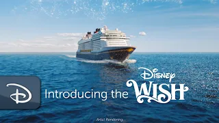 All Aboard! Introducing The All-New Disney Wish | Disney Cruise Line