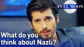 Full Moon (English Subtitle) - What Do You Think About Nazli? | Dolunay