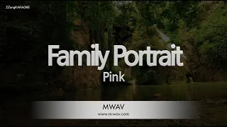 Pink-Family Portrait (Karaoke Version)