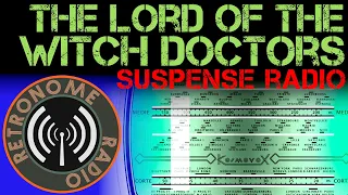 Suspense - The Lord of the Witch Doctors