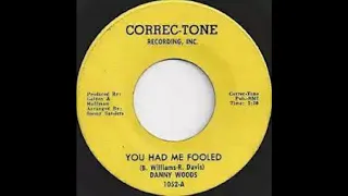 You Had Me Fooled - Danny Woods - 1965