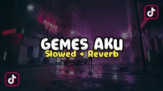 DJ GEMES AKU ( Slow & Reverb ) 🎧