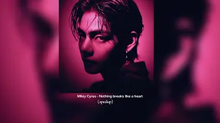 Miley Cyrus - Nothing breaks like a heart (spedup)