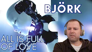 masterpiece! BJÖRK  - ALL IS FULL OF LOVE (music video reaction)