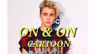 Justin Bieber - Cartoon - On & On (Lyrics) feat. Daniel Levi | Justin Bieber new song for 2020