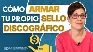 Arma tu propio sello discográfico ¡Te explico cómo!