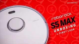 Roborock S5 MAX Unboxing and First Look
