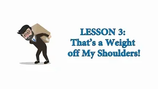 EASY AMERICAN IDIOMS: Lesson 3 - That’s a Weight off My Shoulders!