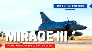 Mirage III / Mirage 5 and its derivatives | The MiG killer French combat aircraft with delta wing