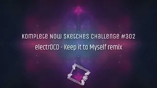 KOMPLETE NOW Sketches Challenge - Keep it to Myself Metapop Remix This # 302