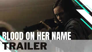 Blood On Her Name - Officiële trailer