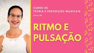 RITMO E PULSAÇÃO MUSICAL (COM EXERCÍCIOS) | Aula 6 | Curso de Teoria e Percepção Musicais