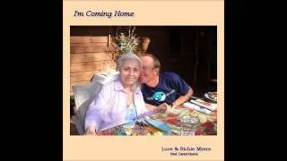 Richie & Luce Myers - "I'm Coming Home"
