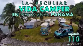 110. La peculiar vida camper en Portobelo  🇵🇦Panamá 🇵🇦