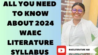 ALL YOU SHOULD KNOW ABOUT LITERATURE SYLLABUS FOR 2024. #waec