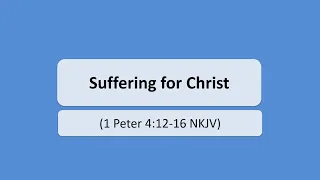 Suffering for Christ (1 Peter 4:12-16 NKJV)