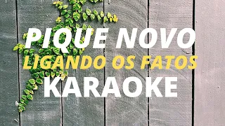 LIGANDO OS FATOS karaoke amostra PIQUE NOVO