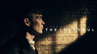 The Lost Soul | Thomas Shelby