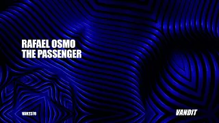 Rafael Osmo - The Passenger [VANDIT]