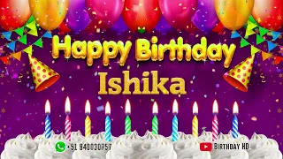 Ishika Happy birthday To You - Happy Birthday song name Ishika 🎁