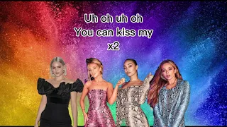 Kiss my (uh oh) - Anne-Marie & Little Mix (Lyrics & Pictures)