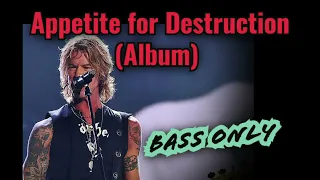 GUNS N' ROSES - APPETITE FOR DESTRUCTION (ALBUM) | ONLY BASS