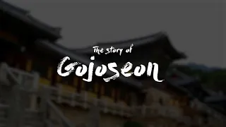 The Story of Gojoseon | Hankooksa E3