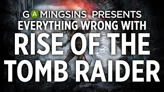 Everything Wrong With Rise of the Tomb Raider In 11 Minutes Or Less | GamingSins