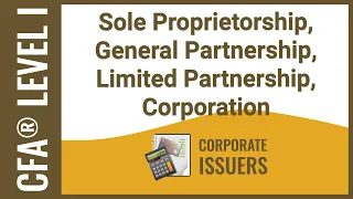 CFA® Level I Corporate Issuers - Types of Business Structures