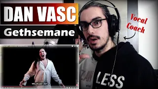 DAN VASC "Gethsemane" // REACTION & ANALYSIS by Vocal Coach