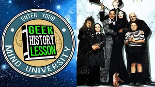 The Addams Family - Geek History Lesson