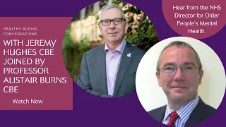 Healthy Ageing Conversations with Jeremy Hughes CBE