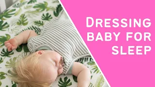 How to Dress a Baby for Sleep to Help Sleep Through the NIght