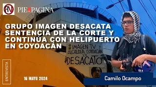 Grupo Imagen desacata orden para no construir helipuerto | Camilo Ocampo - Pie de Página