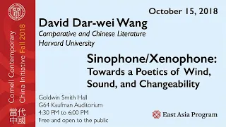 Sinophone/Xenophone Studies: Toward a Poetics of Wind, Sound, and Changeability | David Der-wei Wang