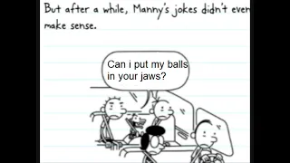 But after a while, Manny's jokes didn't even make sense