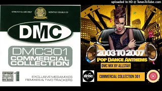 2003 To 2007 Dance Anthems (DMC Mix By Allstar) DMC Commercial Collection 301