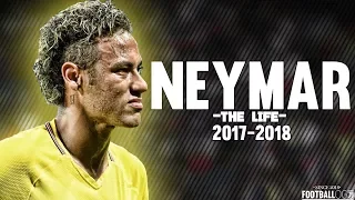 Neymar Junior●The Life● Latest Skills & Goals | 2017/18 HD