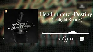 Headhunterz - Destiny (Delight Remix)