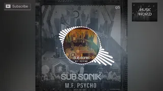 Sub Sonik - M.F. Psycho (2018 Live Edit)