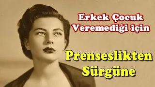 Sürgündeki Prenses Süreyya’nın Acıklı Öyküsü