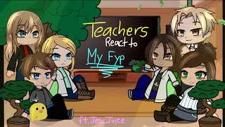 Teachers react to my FYP || Ft. Jen_Juice + My teachers || ✨End of year special✨